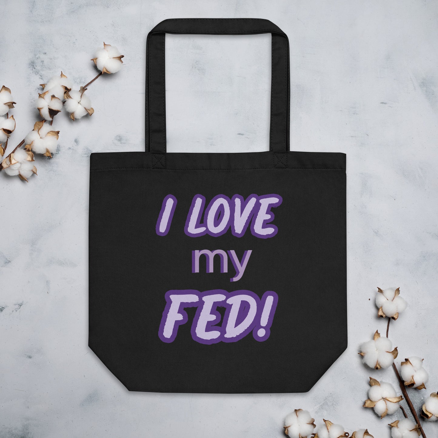 I Love my FED - Not A FED Eco Tote Bag