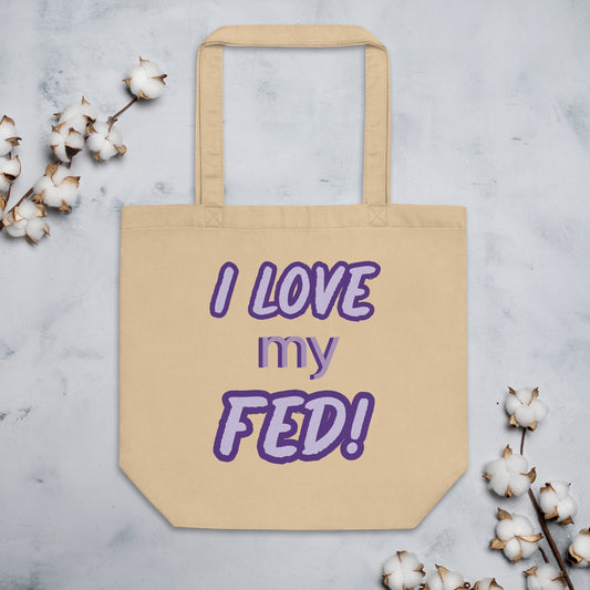 I Love my FED - Not A FED Eco Tote Bag