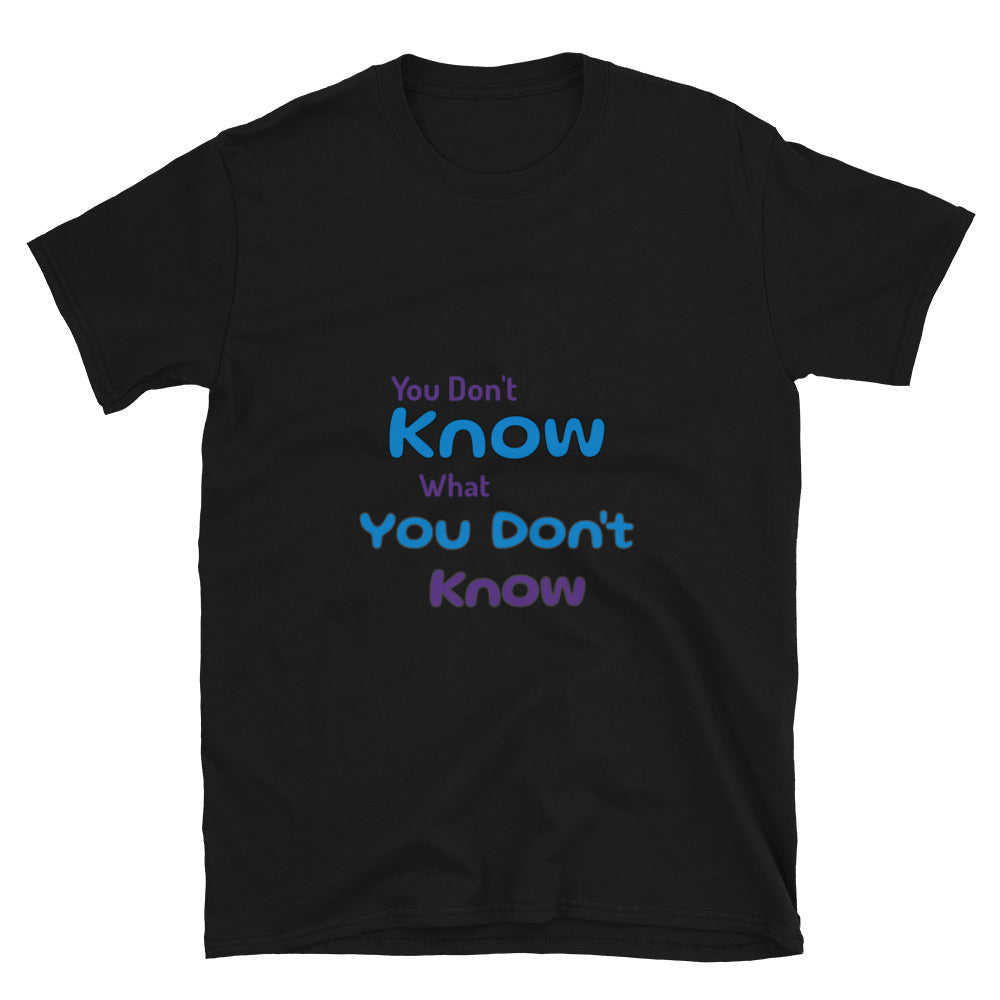 Short-Sleeve Unisex T-Shirt - You Don't Know