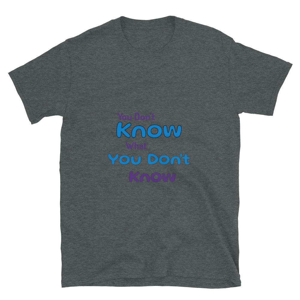 Short-Sleeve Unisex T-Shirt - You Don't Know