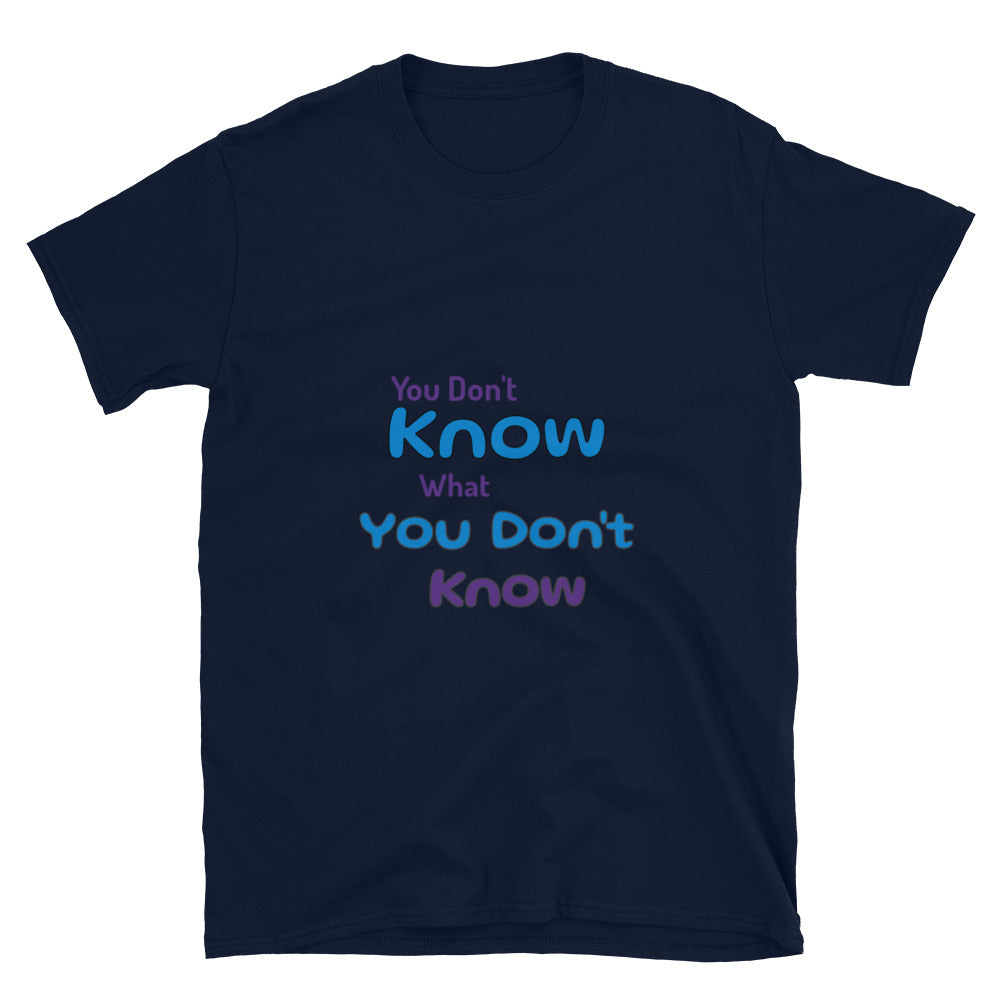 Short-Sleeve Unisex T-Shirt - You Don't Know