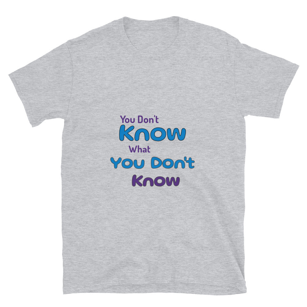 Short-Sleeve Unisex T-Shirt - You Don't Know