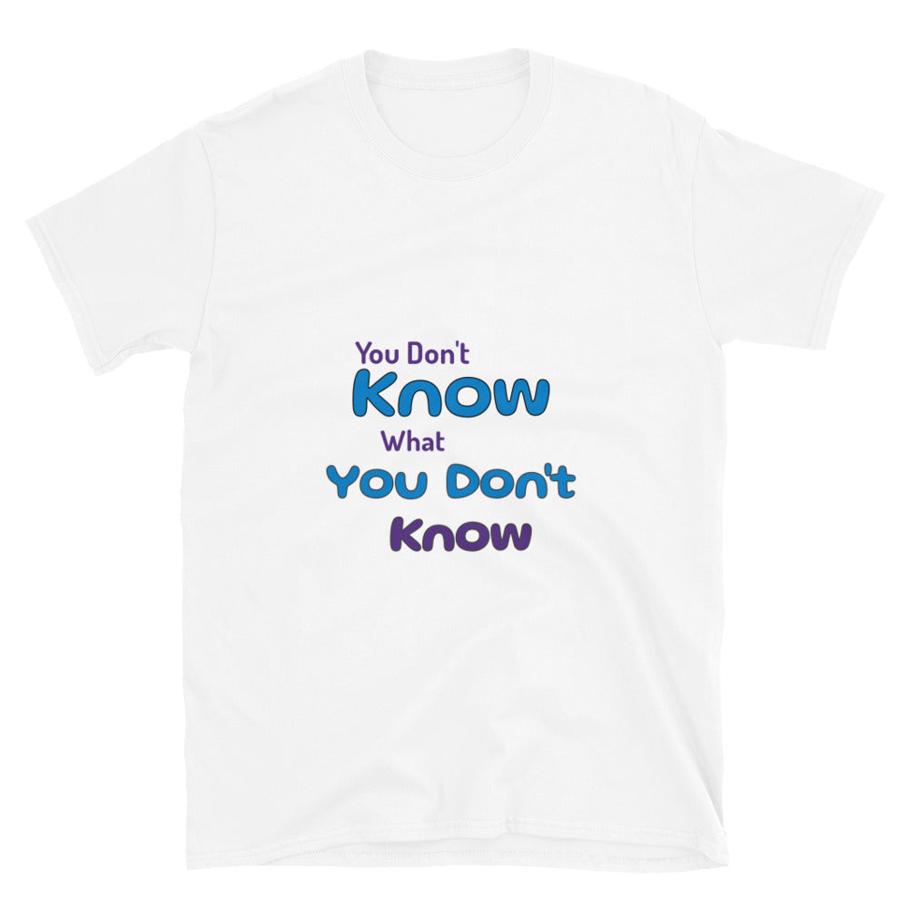 Short-Sleeve Unisex T-Shirt - You Don't Know