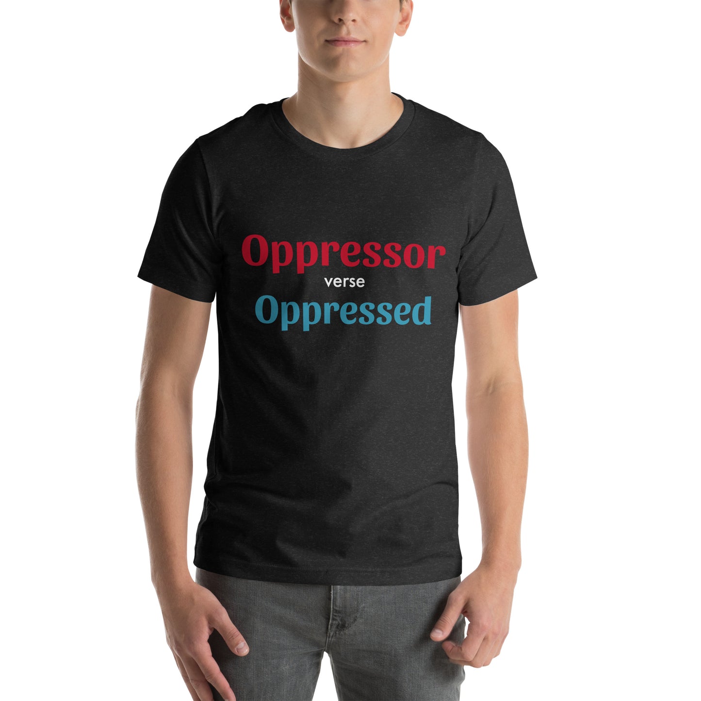 Unisex t-shirt - Oppressor verse Oppressed