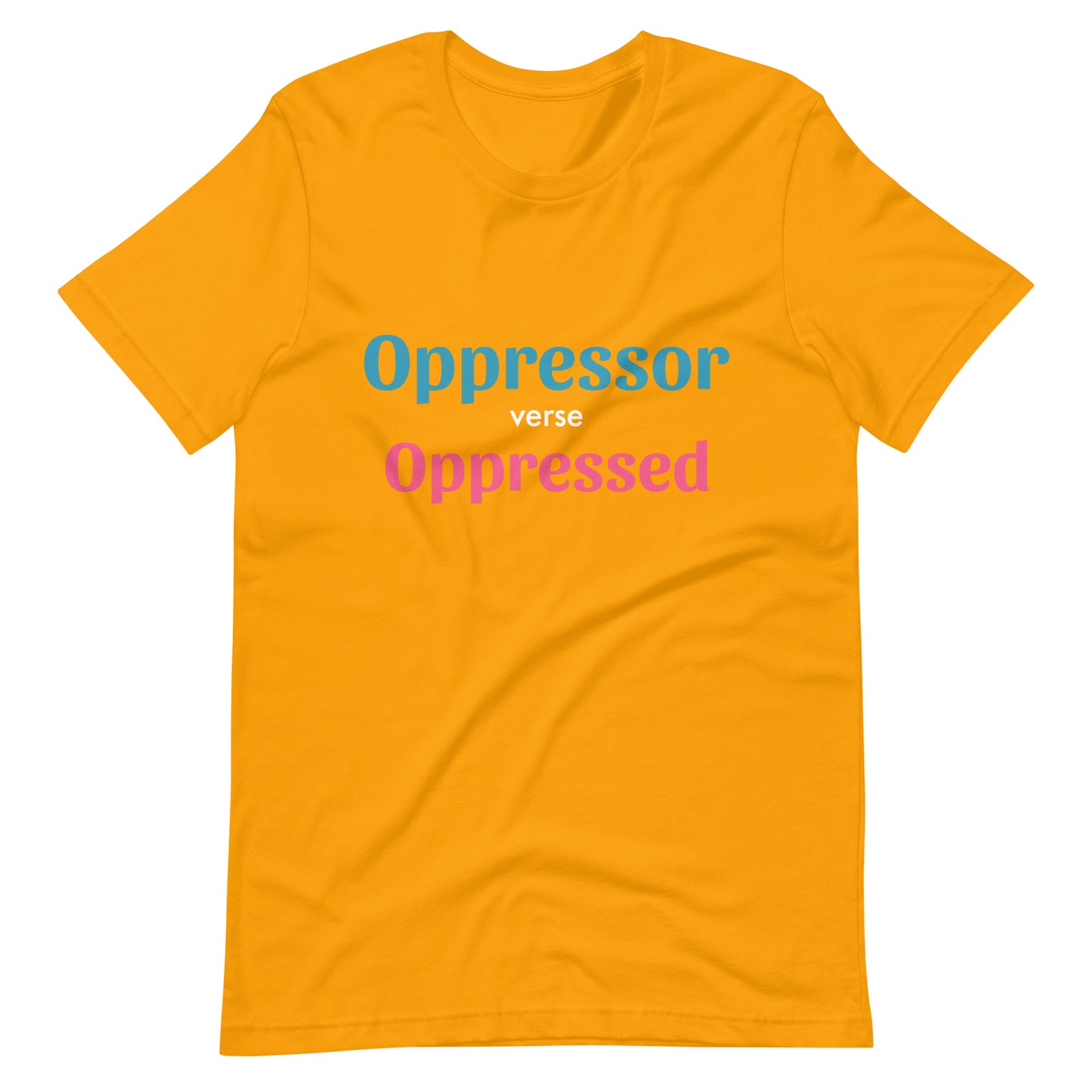 Unisex t-shirt - Oppressor verse Oppressed