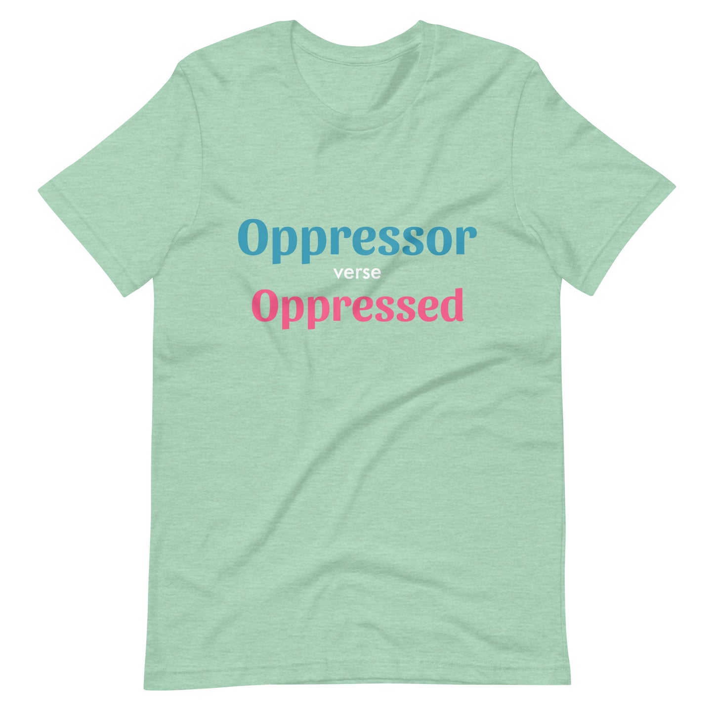 Unisex t-shirt - Oppressor verse Oppressed