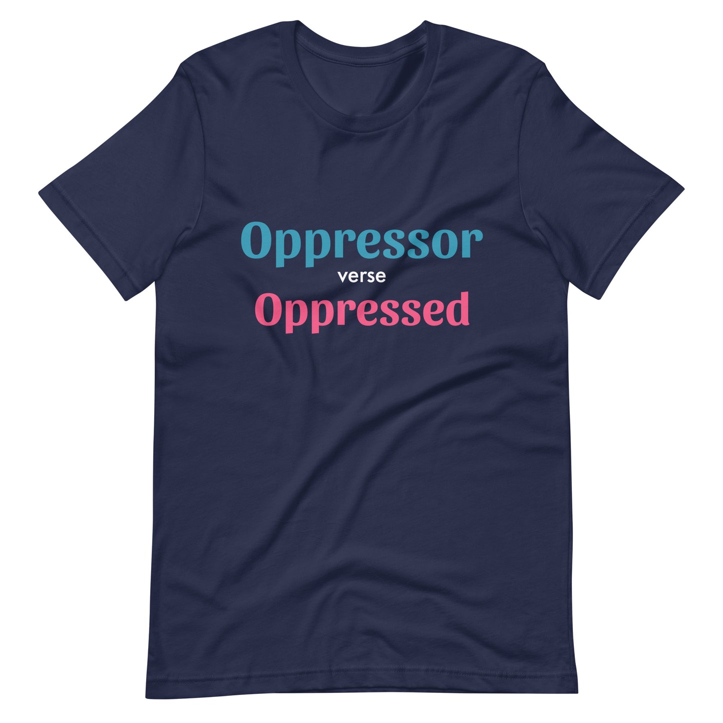 Unisex t-shirt - Oppressor verse Oppressed