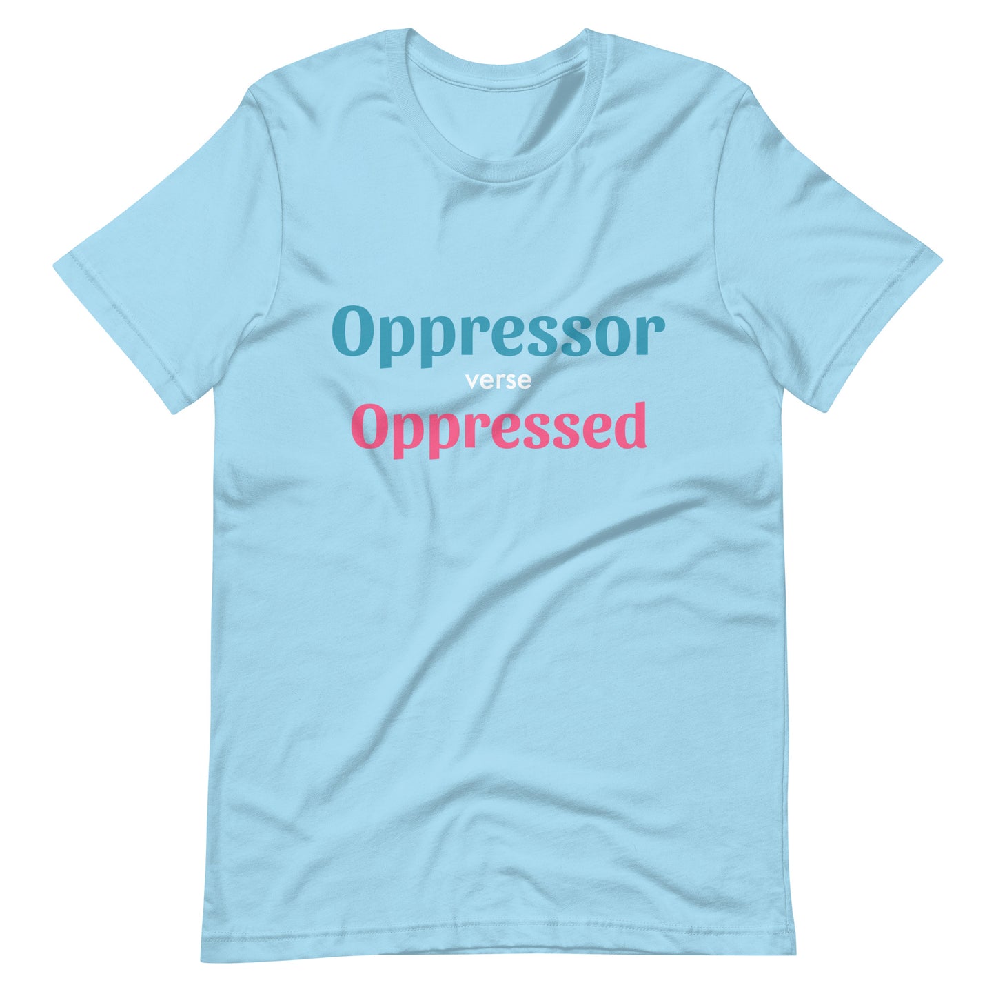 Unisex t-shirt - Oppressor verse Oppressed