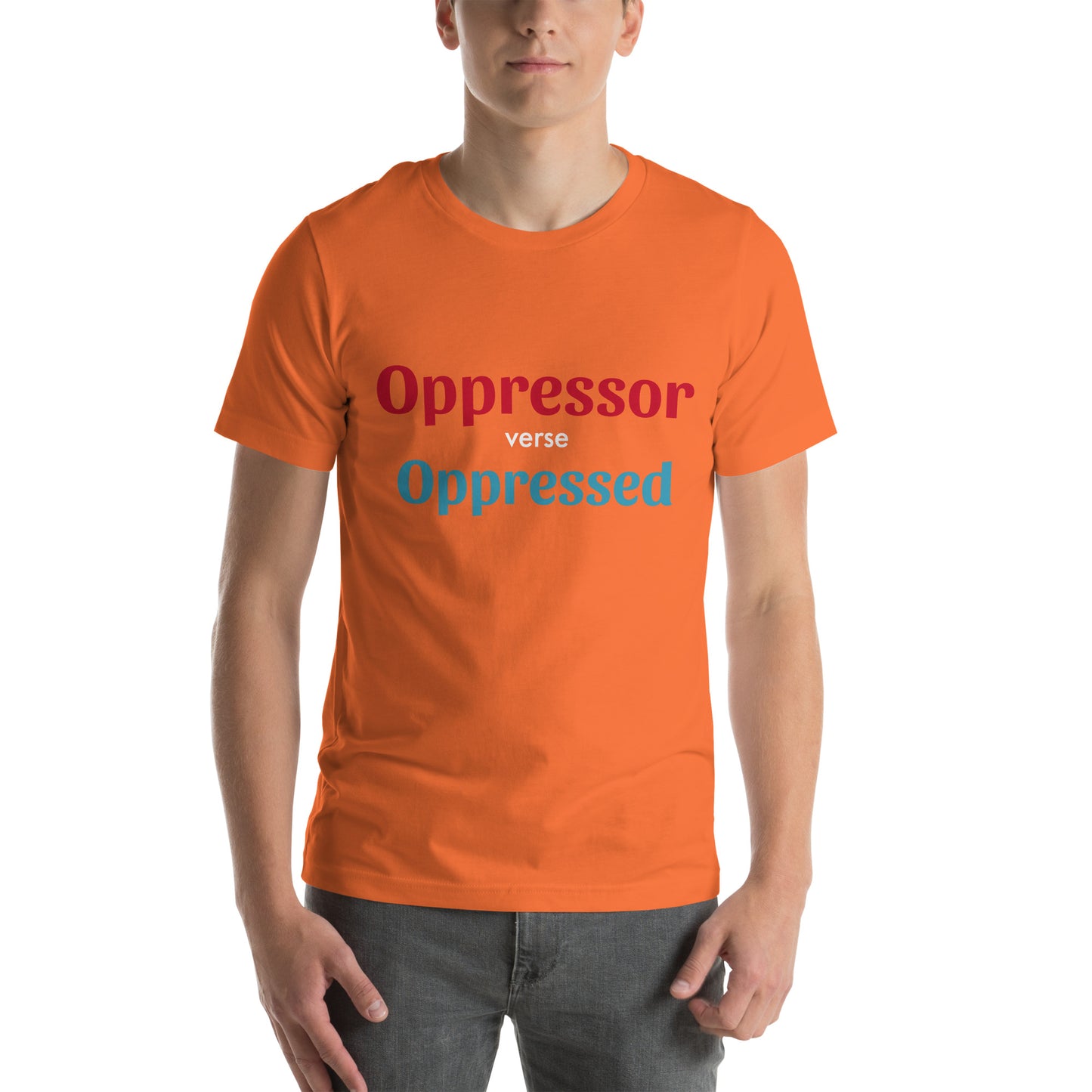 Unisex t-shirt - Oppressor verse Oppressed