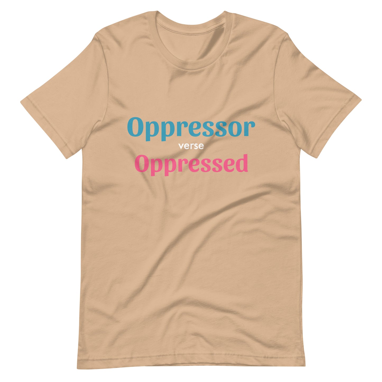 Unisex t-shirt - Oppressor verse Oppressed